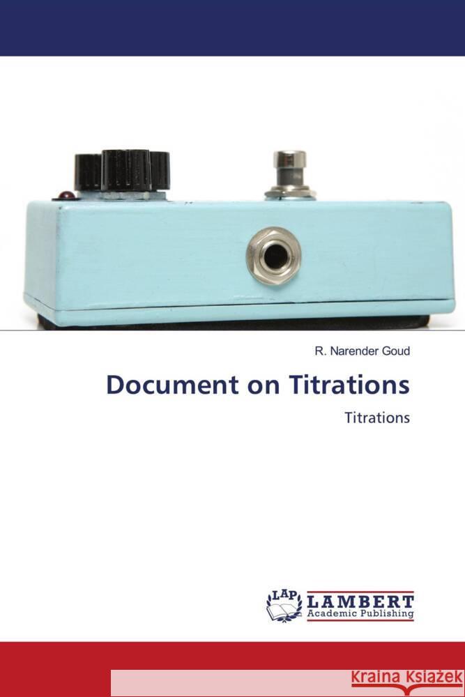 Document on Titrations Goud, R. Narender 9786206740520 LAP Lambert Academic Publishing - książka