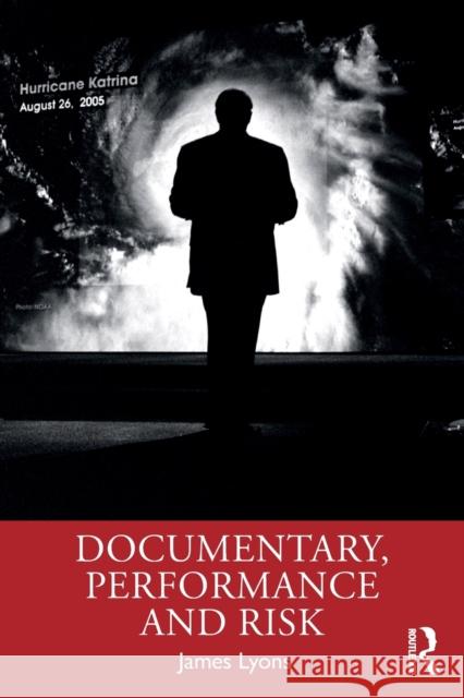 Documentary, Performance and Risk James Lyons 9781138852136 Routledge - książka