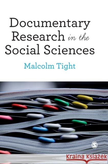 Documentary Research in the Social Sciences Malcolm Tight 9781526426642 Sage Publications Ltd - książka