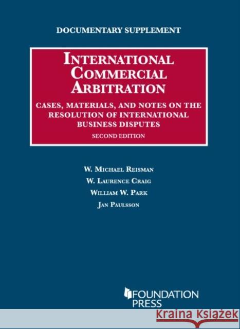 Documentary Supplement on International Commercial Arbitration W. Michael Reisman William Park W. Craig 9781634597425 West Academic Press - książka