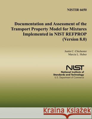 Documentation and Assessment of the Transport Property Model for Mixtures Implemented in NIST REFPROP (Version 8.0) Huber, Marcia L. 9781495921209 Createspace - książka