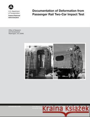 Documentation of Deformation from Passenger Rail Two-Car Impact Test U. S. Department of Transportation 9781494499860 Createspace - książka