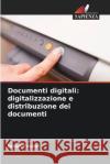 Documenti digitali: digitalizzazione e distribuzione dei documenti Jason Frodot   9786206116882 Edizioni Sapienza