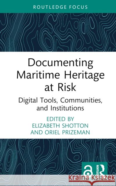 Documenting Maritime Heritage at Risk  9781032472089 Taylor & Francis Ltd - książka