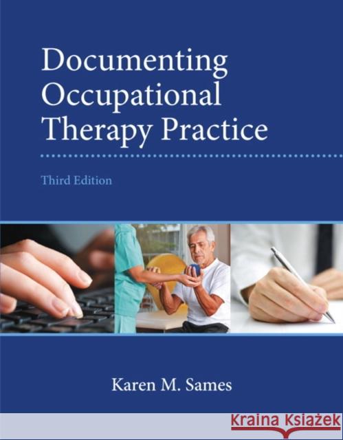 Documenting Occupational Therapy Practice Karen M. Sames Sames 9780133110494 Prentice Hall - książka