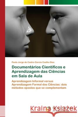 Documentários Científicos e Aprendizagem das Ciências em Sala de Aula Coelho Dias, Paulo Jorge de Castro Garci 9786202194211 Novas Edicioes Academicas - książka