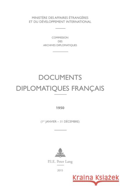 Documents Diplomatiques Français: 1950 (1er Janvier - 31 Décembre) Ministère Des Affaires Étrangè 9782875743152 Peter Lang Gmbh, Internationaler Verlag Der W - książka