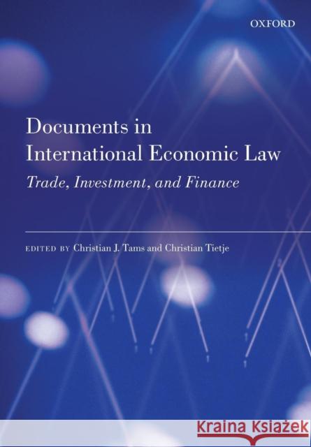 Documents in International Economic Law: Trade, Investment, and Finance Tams, Christian J. 9780199658053  - książka