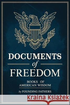 Documents of Freedom Boxed Set (Books of American Wisdom) Founding Fathers 9789371233033 Cby Press - książka