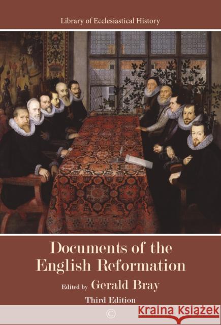 Documents of the English Reformation Bray, Gerald 9780227177310 James Clarke & Co Ltd - książka