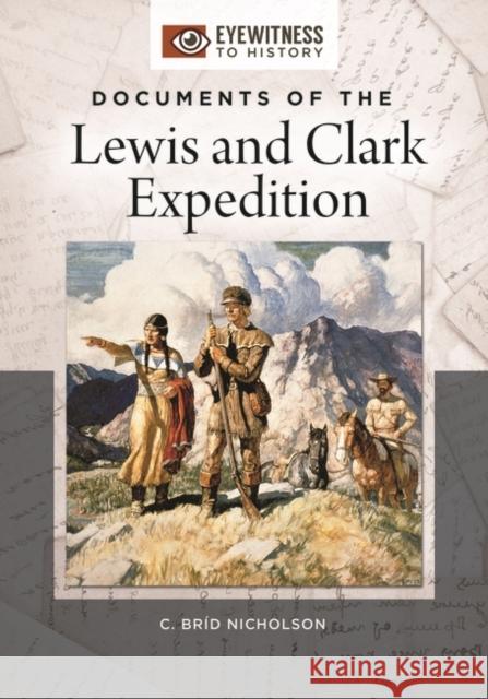 Documents of the Lewis and Clark Expedition C. Brid Nicholson 9781440854552 ABC-CLIO - książka