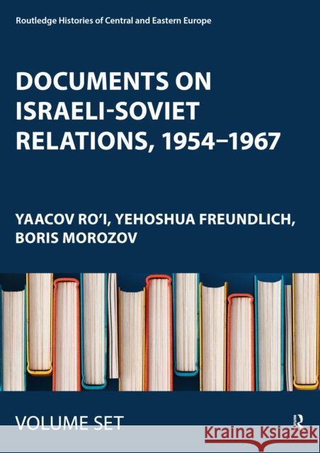 Documents on Israeli-Soviet Relations, 1954–1967: Parts 1–4  9781032068954 Taylor & Francis Ltd - książka