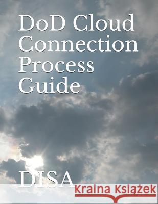 Dod Cloud Connection Process Guide: Disa Disa 9781792844416 Independently Published - książka