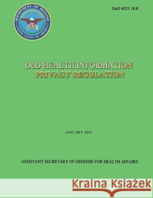 DoD Health Information Privacy Regulation (DoD 6025.18-R) Defense, Department Of 9781481966504 Createspace - książka