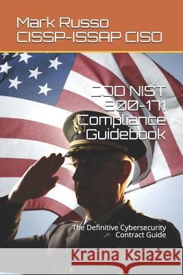 DOD NIST 800-171 Compliance Guidebook: The Definitive Cybersecurity Contract Guide Russo Cissp-Issap, Mark a. 9781983005060 Independently Published - książka