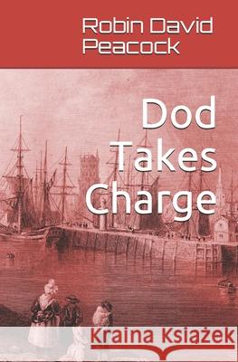 Dod Takes Charge Robin David Peacock 9781999307615 Hawkhill Publishing - książka