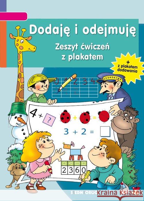 Dodaję i odejmuję Zeszyt ćwiczeń z plakatem Michałowska Tamara 9788366339439 Siedmioróg - książka