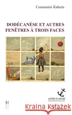 Dod?can?se et autres fen?tres ? trois faces Constantin Kaiteris 9782336491653 Editions L'Harmattan - książka