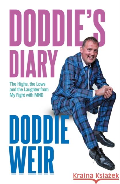 Doddie's Diary: The Highs, the Lows and the Laughter from My Fight with MND Doddie Weir 9781785303005 Black and White Publishing - książka