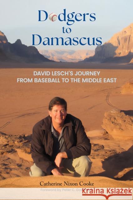 Dodgers to Damascus: Davis Lesch's Journey from Baseball to the Middle East Catherine Nixon Cooke 9781595343239 Trinity University Press - książka
