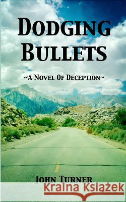 Dodging Bullets John Turner 9780692380420 Regulator Press - książka