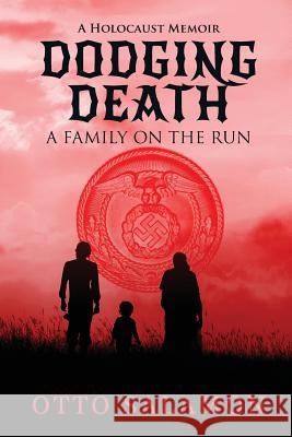 Dodging Death: A Family on the Run Otto Salamon 9781489552648 Createspace - książka