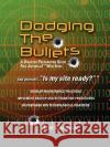 Dodging the Bullets: A Disaster Preparation Guide for Joomla! Web Sites Canavan, Thomas, Jr. 9780595439560 iUniverse