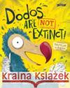 Dodos Are Not Extinct! Paddy Donnelly 9781788493963 O'Brien Press Ltd