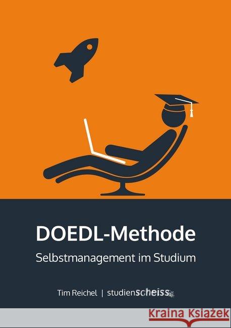 DOEDL-Methode : Selbstmanagement im Studium Reichel, Tim 9783946943006 Studienscheiss - książka