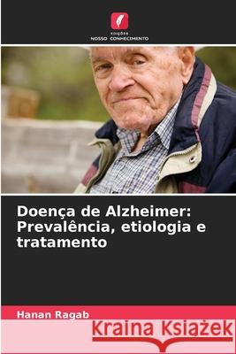 Doença de Alzheimer: Prevalência, etiologia e tratamento Ragab, Hanan 9786208663025 Edições Nosso Conhecimento - książka