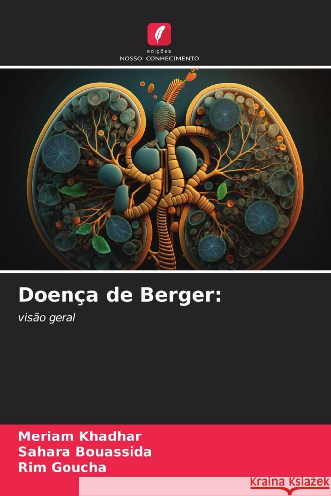 Doença de Berger: Khadhar, Meriam, Bouassida, Sahara, Goucha, Rim 9786208245856 Edições Nosso Conhecimento - książka