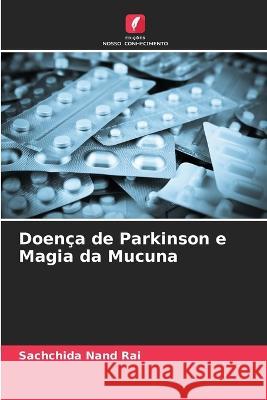 Doença de Parkinson e Magia da Mucuna Rai, Sachchida Nand 9786205289570 Edicoes Nosso Conhecimento - książka