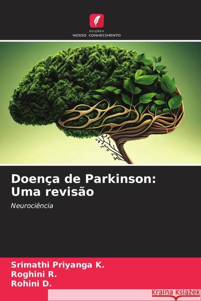 Doença de Parkinson: Uma revisão Priyanga K., Srimathi, R., Roghini, D., Rohini 9786206353928 Edições Nosso Conhecimento - książka