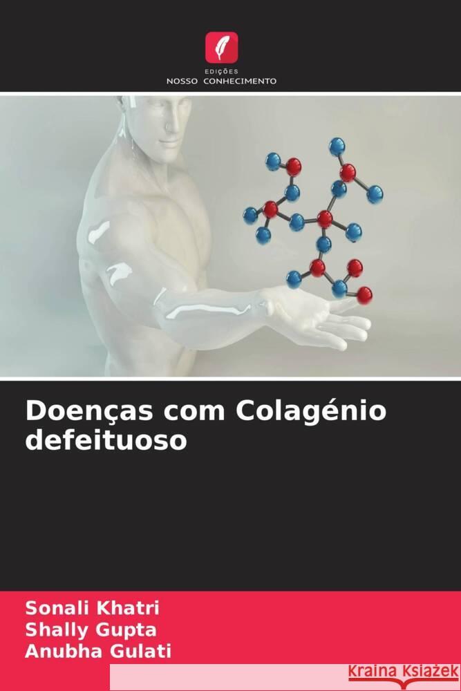 Doenças com Colagénio defeituoso Khatri, Sonali, Gupta, Shally, Gulati, Anubha 9786207130764 Edições Nosso Conhecimento - książka