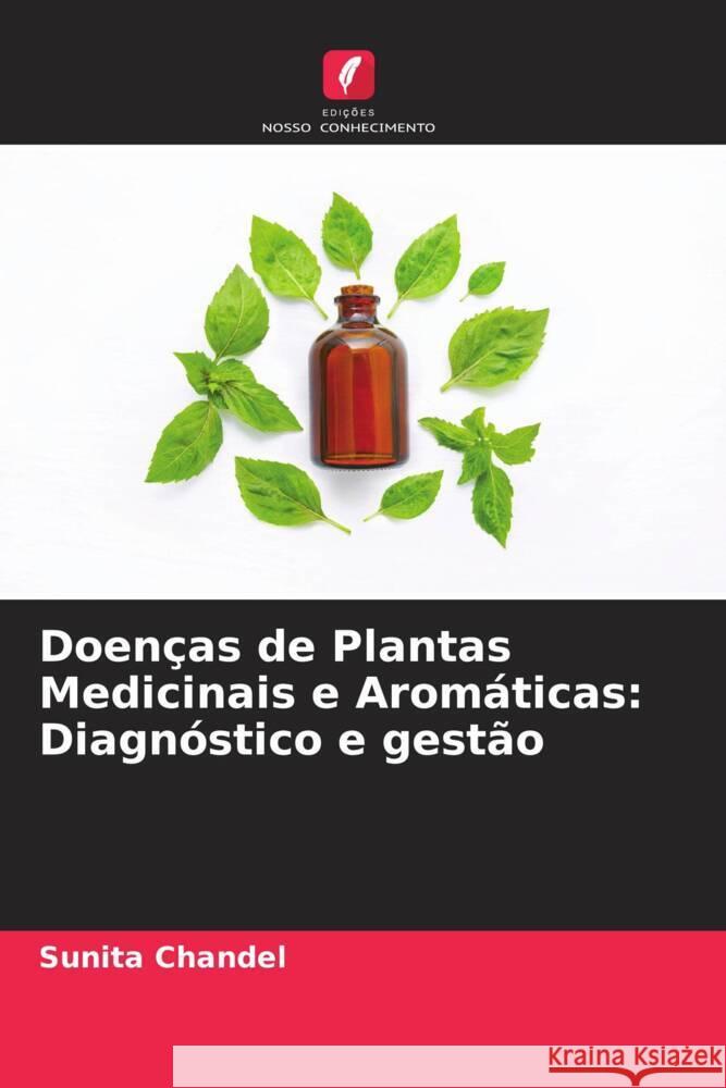 Doen?as de Plantas Medicinais e Arom?ticas: Diagn?stico e gest?o Sunita Chandel 9786207144266 Edicoes Nosso Conhecimento - książka