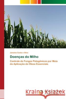 Doenças do Milho Costa E. Silva, Janaina 9786202033558 Novas Edicioes Academicas - książka