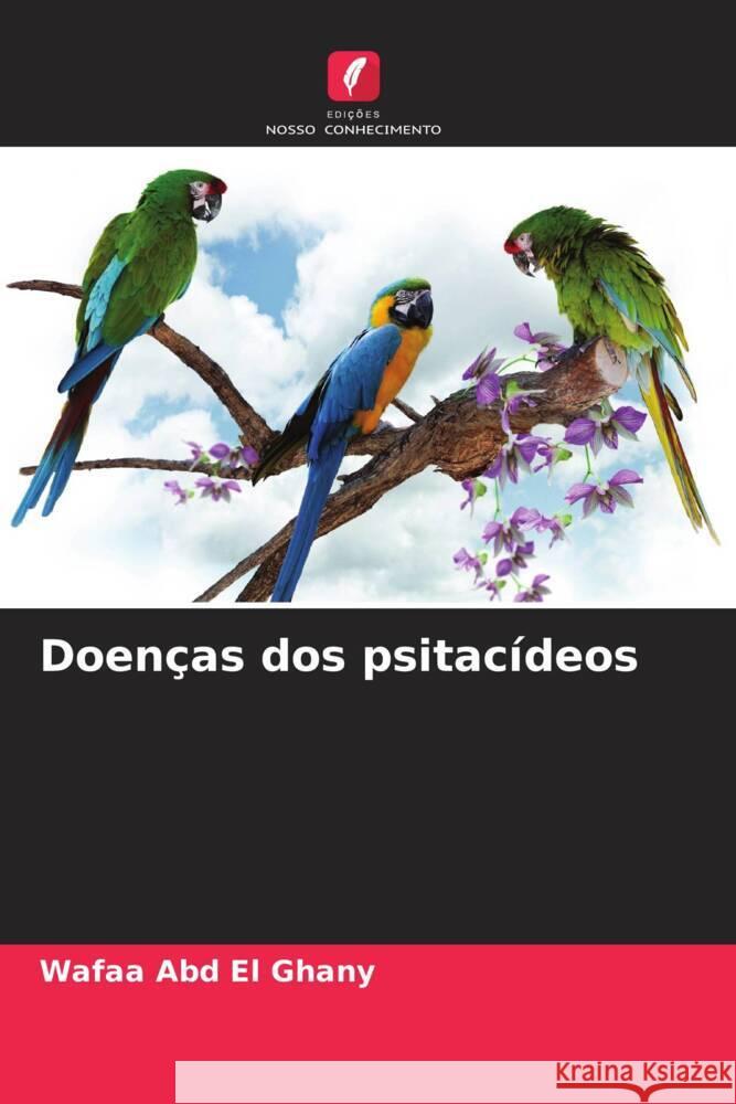 Doenças dos psitacídeos Abd El Ghany, Wafaa 9786208543785 Edições Nosso Conhecimento - książka