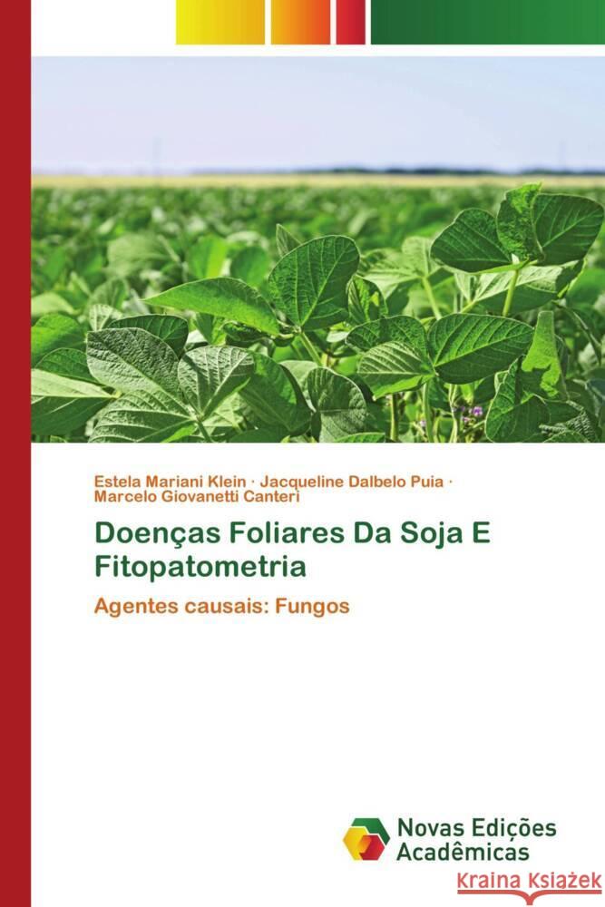 Doenças Foliares Da Soja E Fitopatometria Mariani Klein, Estela, Dalbelo Puia, Jacqueline, Giovanetti Canteri, Marcelo 9786204193458 Novas Edicioes Academicas - książka