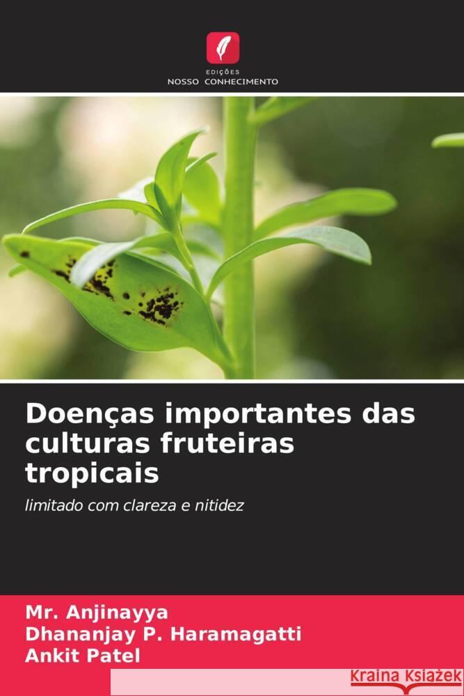 Doenças importantes das culturas fruteiras tropicais Anjinayya, Mr., P. Haramagatti, Dhananjay, Patel, Ankit 9786208625139 Edições Nosso Conhecimento - książka