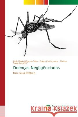 Doenças Negligênciadas Rêgo Da Silva, Kelly Maria 9786139621613 Novas Edicioes Academicas - książka
