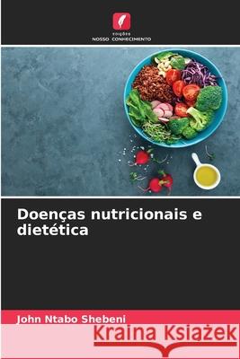 Doenças nutricionais e dietética Shebeni, John Ntabo 9786208799304 Edições Nosso Conhecimento - książka