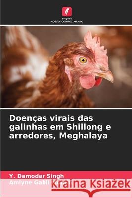 Doen?as virais das galinhas em Shillong e arredores, Meghalaya Y. Damodar Singh Amlyne Gabil Momin 9786207901166 Edicoes Nosso Conhecimento - książka