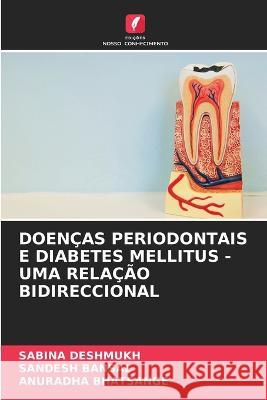 Doencas Periodontais E Diabetes Mellitus - Uma Relacao Bidireccional Sabina Deshmukh Sandesh Bansal Anuradha Bhatsange 9786205981283 Edicoes Nosso Conhecimento - książka