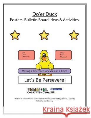 Do'er Duck Posters and Bulletin Board Ideas and Activities Joni J. Downey 9781523640058 Createspace Independent Publishing Platform - książka