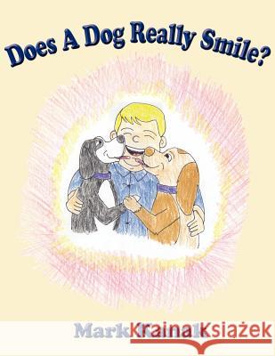Does A Dog Really Smile? Mark Kanak 9781425903763 Authorhouse - książka