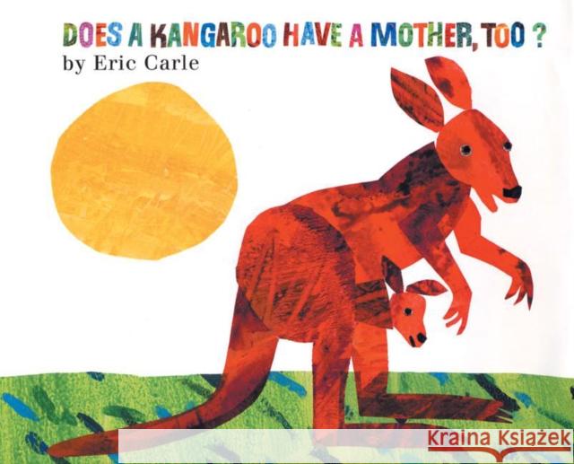 Does a Kangaroo Have a Mother, Too? Eric Carle 9780064436427 HarperTrophy - książka
