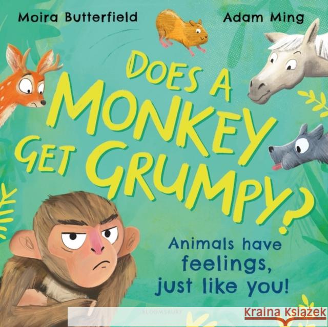 Does A Monkey Get Grumpy?: Animals have feelings, just like you! Moira Butterfield 9781526647061 Bloomsbury Publishing PLC - książka