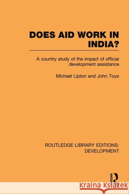 Does Aid Work in India?: A Country Study of the Impact of Official Development Assistance Lipton, Michael 9780415847100 Routledge - książka