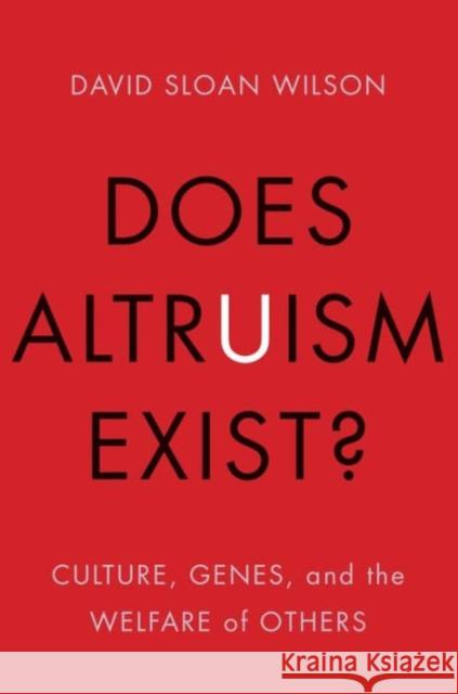 Does Altruism Exist?: Culture, Genes, and the Welfare of Others Wilson, David Sloan 9780300219883 John Wiley & Sons - książka