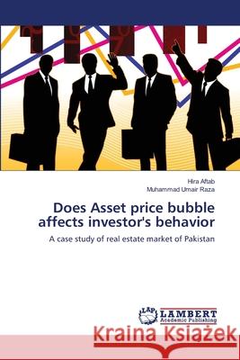 Does Asset price bubble affects investor's behavior Hira Aftab, Muhammad Umair Raza 9783659205293 LAP Lambert Academic Publishing - książka